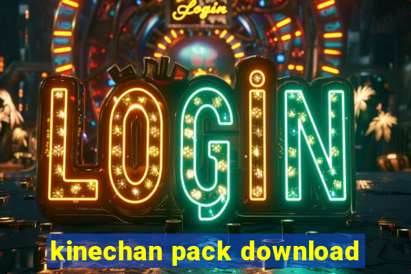 kinechan pack download